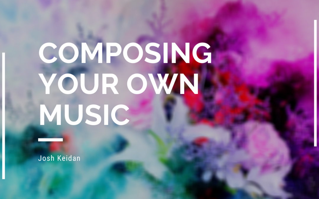 Composing Your Own Music